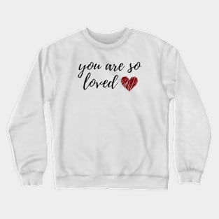 So Loved Crewneck Sweatshirt